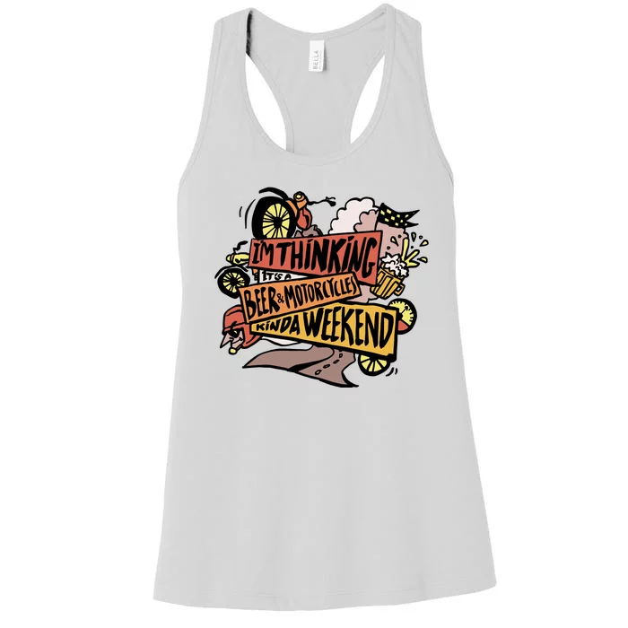 I'm Thinking Beer And Motorcycle Kinda Weekend Women's Racerback Tank