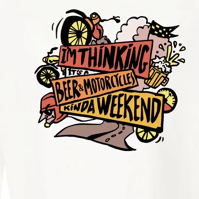 I'm Thinking Beer And Motorcycle Kinda Weekend Cropped Pullover Crew