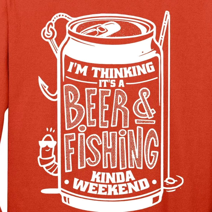 Im Thinking Beer & Fishing Weekend Tall Long Sleeve T-Shirt