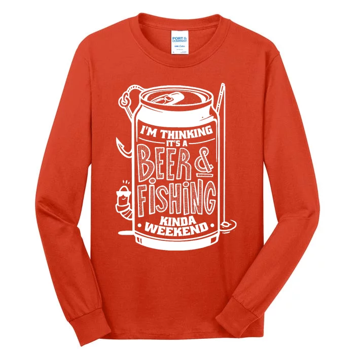 Im Thinking Beer & Fishing Weekend Tall Long Sleeve T-Shirt