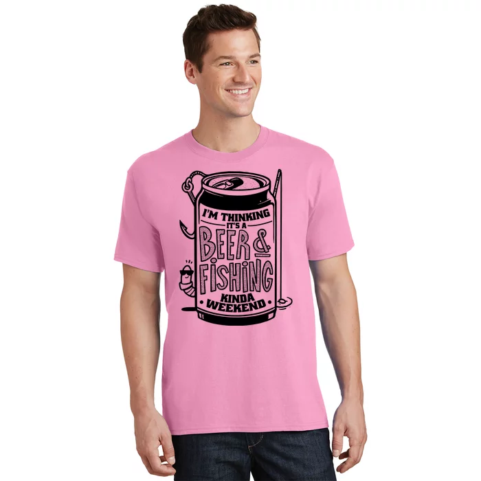 Im Thinking Beer & Fishing Weekend T-Shirt