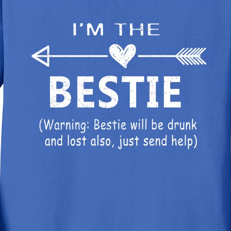 I'm The Bestie Warning Bestie Will Be Drunk Or Lost Friend Cool Gift Kids Long Sleeve Shirt