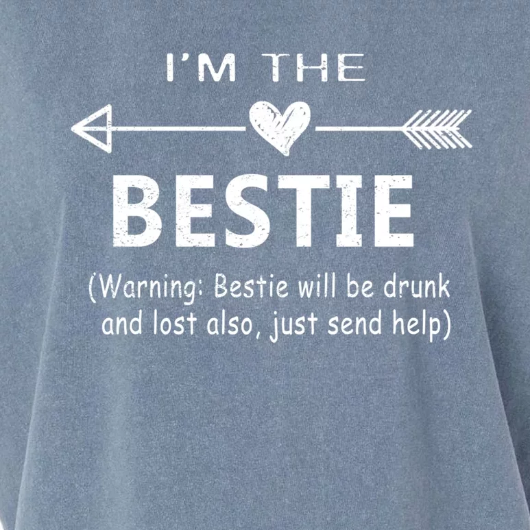 I'm The Bestie Warning Bestie Will Be Drunk Or Lost Friend Cool Gift Garment-Dyed Women's Muscle Tee