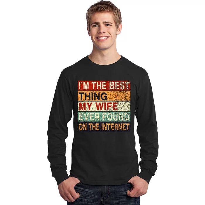 Im The Best Thing My Wife Ever Found On The Internet Couple Long Sleeve Shirt