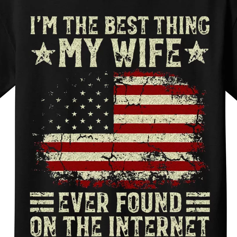 Im The Best Thing My Wife Ever Found On The Internet Retro Kids T-Shirt