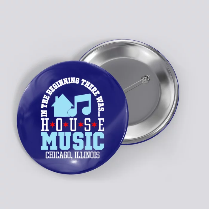 In The Beginning There Was House Chicago House Music DJ Button