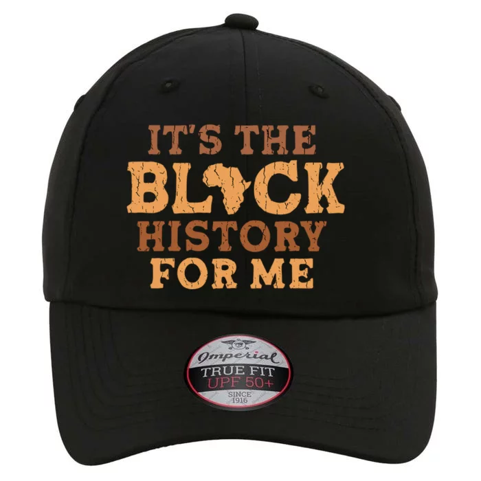 It's The Black History For Me Black History Month Gift The Original Performance Cap