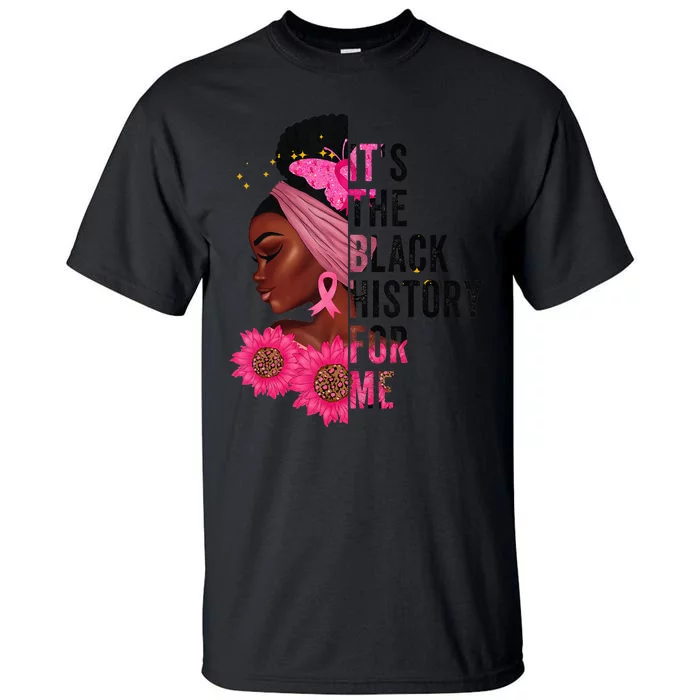 It's The Black History For Me History Month Melanin Tall T-Shirt