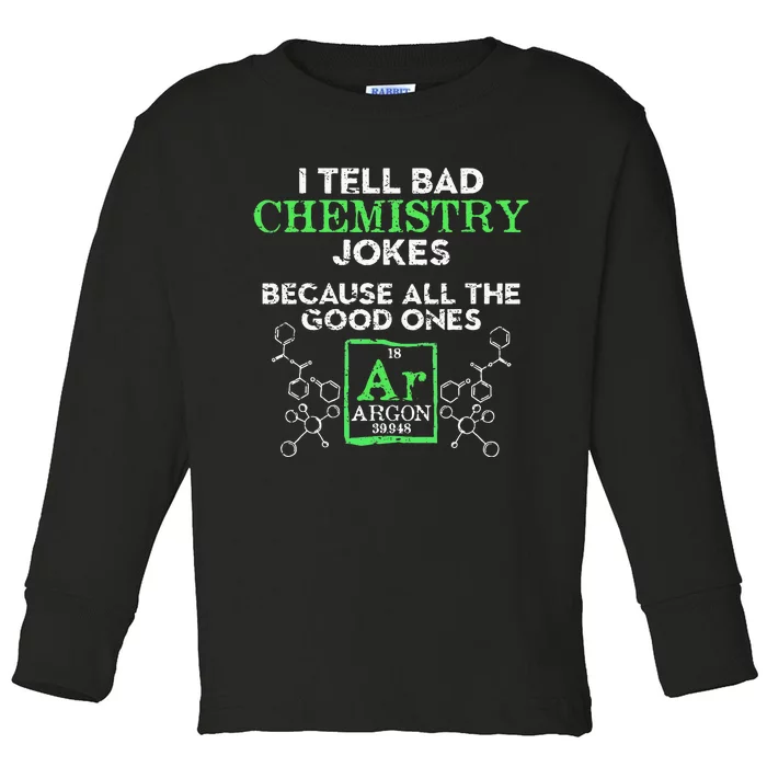 I Tell Bad Jokes Argon Funny Chemistry Joke Toddler Long Sleeve Shirt