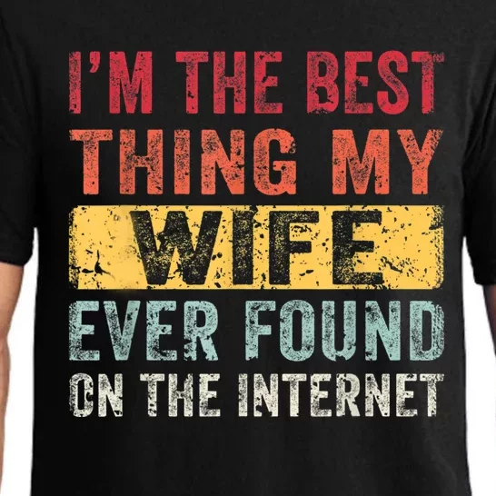 I'm The Best Thing My Husband Ever Found On The Internet Pajama Set