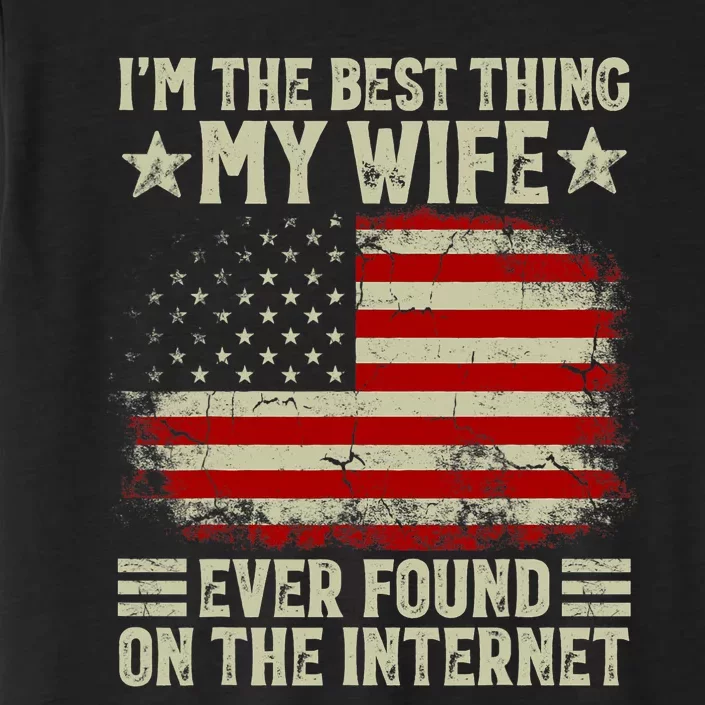 I'm The Best Thing My Wife Ever Found On The Internet Retro ChromaSoft Performance T-Shirt