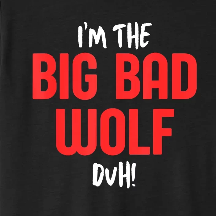 IM The Bad Wolf Duh Costume For Diy Halloween Party ChromaSoft Performance T-Shirt