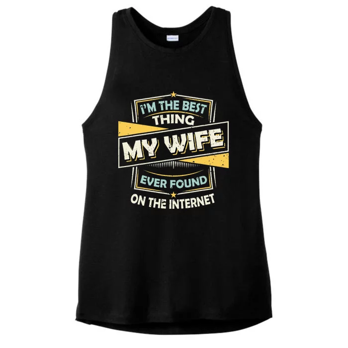 I'm The Best Thing My Wife Ever Found On The Internet Ladies Tri-Blend Wicking Tank