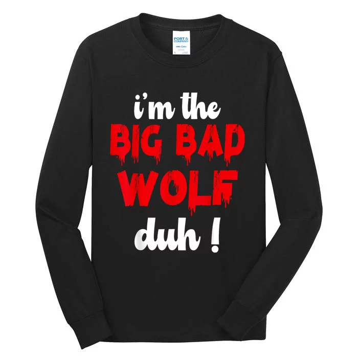 IM The Bad Wolf Duh Costume For Diy Halloween Party Tall Long Sleeve T-Shirt