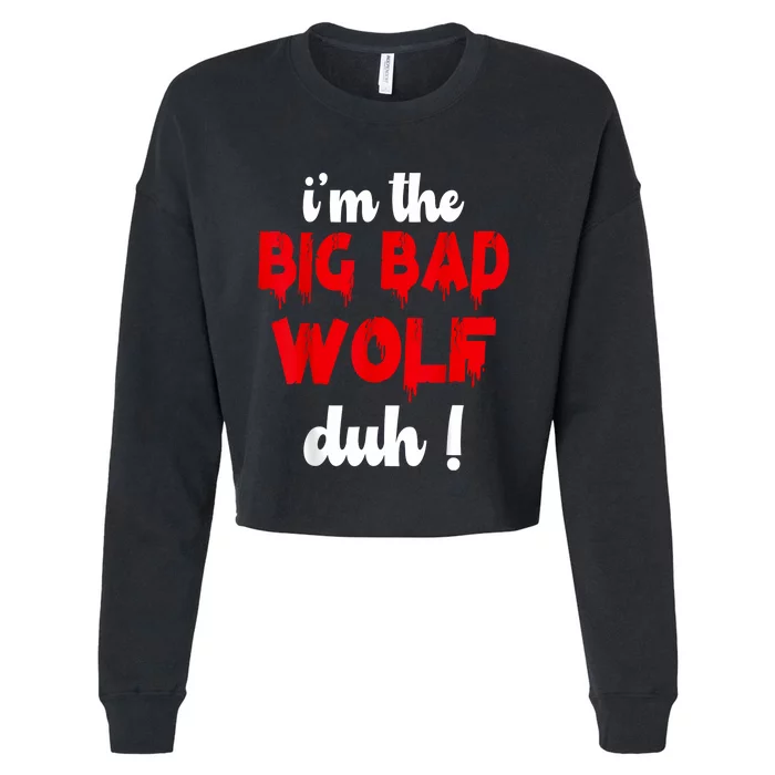 IM The Bad Wolf Duh Costume For Diy Halloween Party Cropped Pullover Crew