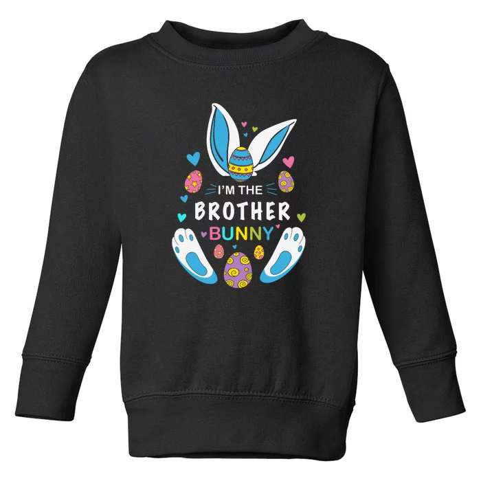 I’m The Brother Bunny Matching Family Easter Day Gift Toddler Sweatshirt