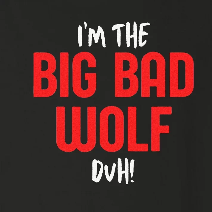 IM The Bad Wolf Duh For Diy Halloween Party Toddler Long Sleeve Shirt