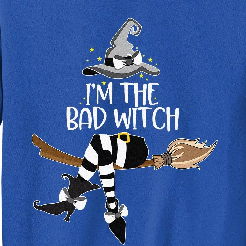 Im The Bad Witch Halloween Matching Group Costume Tall Sweatshirt