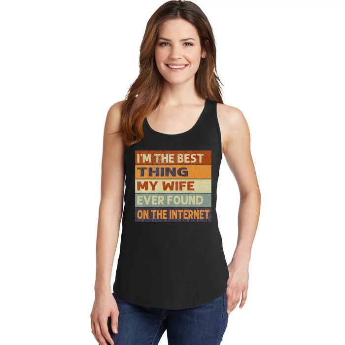 Im The Best Thing My Wife Ever Found On The Internet Vintage Ladies Essential Tank