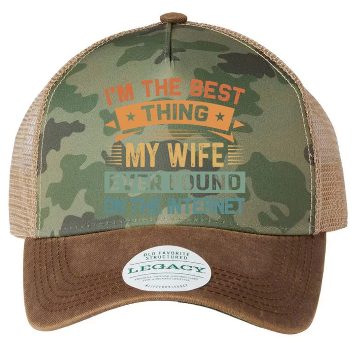 I'm The Best Thing My Wife Ever Found On The Internet Gift Legacy Tie Dye Trucker Hat