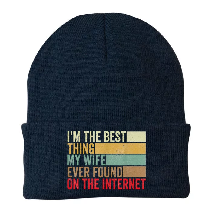 I'm The Best Thing My Wife Ever Found On The Internet Knit Cap Winter Beanie