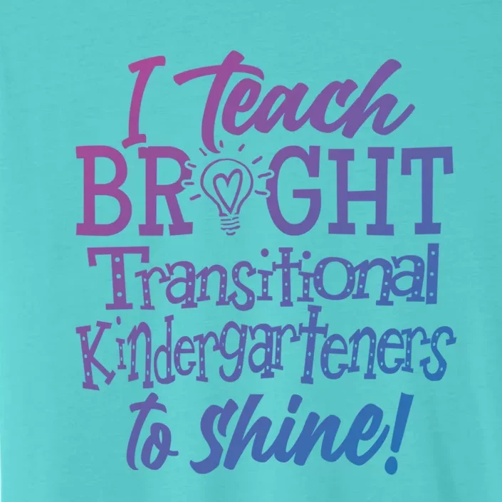 I Teach Bright Transitional Kindergarten Teacher Team Gift ChromaSoft Performance T-Shirt