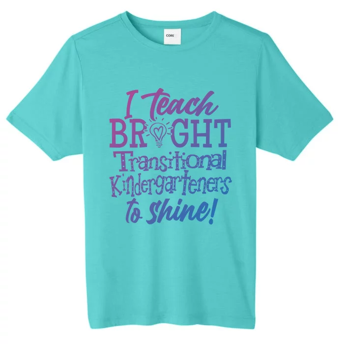 I Teach Bright Transitional Kindergarten Teacher Team Gift ChromaSoft Performance T-Shirt