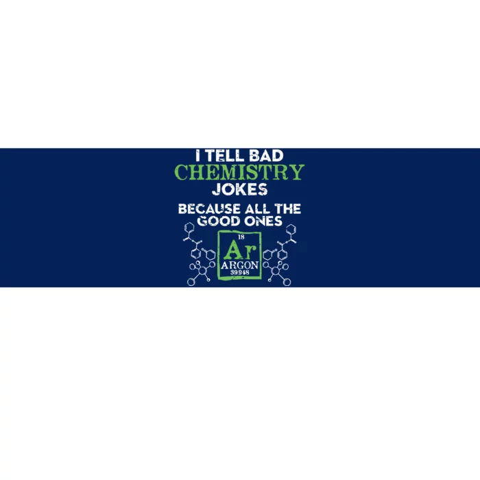 I Tell Bad Jokes Argon Funny Chemistry Joke Bumper Sticker