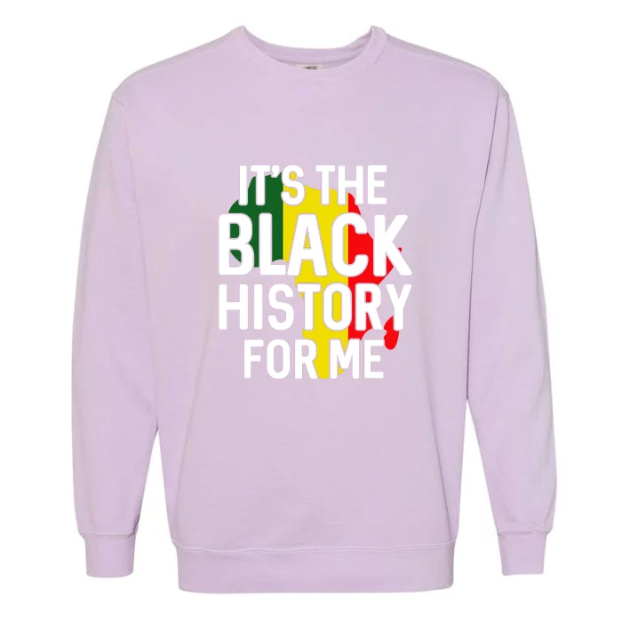 It's The Black History For Me Black History Month Girl Women Garment-Dyed Sweatshirt