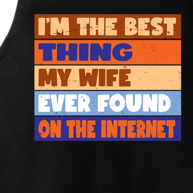 I'm The Best Thing My Wife Ever Found On The Internet Funny Ladies Tri-Blend Wicking Tank