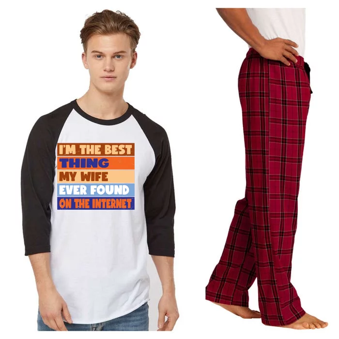 I'm The Best Thing My Wife Ever Found On The Internet Funny Raglan Sleeve Pajama Set