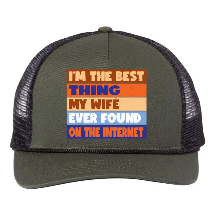 I'm The Best Thing My Wife Ever Found On The Internet Funny Retro Rope Trucker Hat Cap