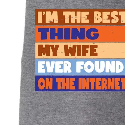 I'm The Best Thing My Wife Ever Found On The Internet Funny Doggie 3-End Fleece Hoodie