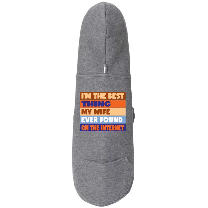 I'm The Best Thing My Wife Ever Found On The Internet Funny Doggie 3-End Fleece Hoodie