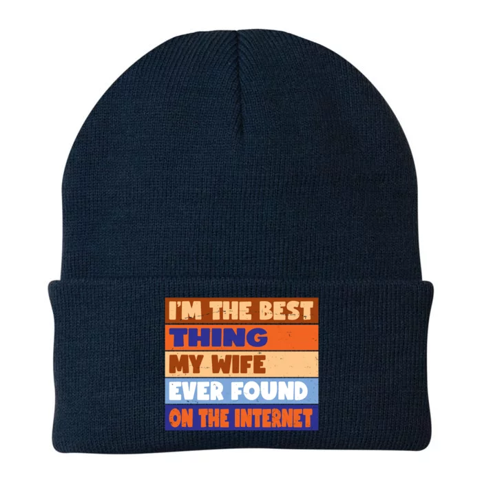 I'm The Best Thing My Wife Ever Found On The Internet Funny Knit Cap Winter Beanie