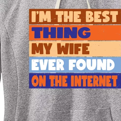 I'm The Best Thing My Wife Ever Found On The Internet Funny Women's Fleece Hoodie