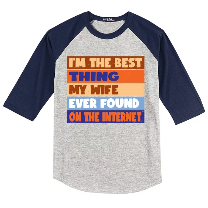 I'm The Best Thing My Wife Ever Found On The Internet Funny Kids Colorblock Raglan Jersey