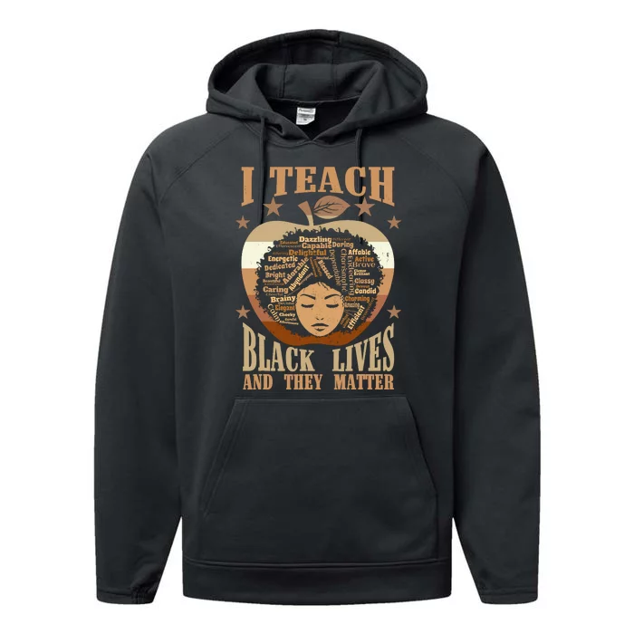 I Teach Black Lives And They Matter Black History Teacher Performance Fleece Hoodie