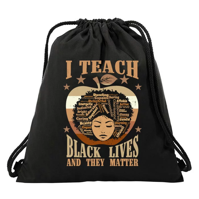 I Teach Black Lives And They Matter Black History Teacher Drawstring Bag