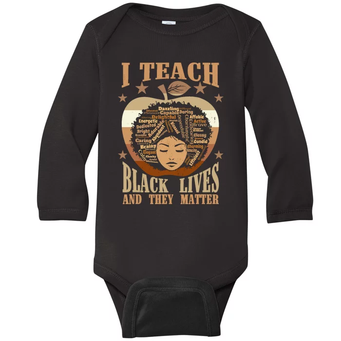 I Teach Black Lives And They Matter Black History Teacher Baby Long Sleeve Bodysuit