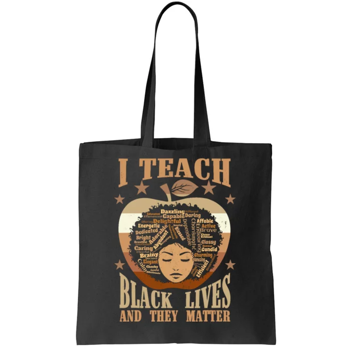 I Teach Black Lives And They Matter Black History Teacher Tote Bag