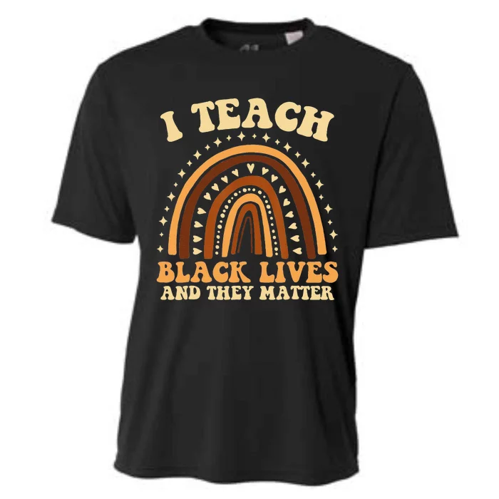 I Teach Black Lives And They Matter Teacher Black Rainbow Cooling Performance Crew T-Shirt