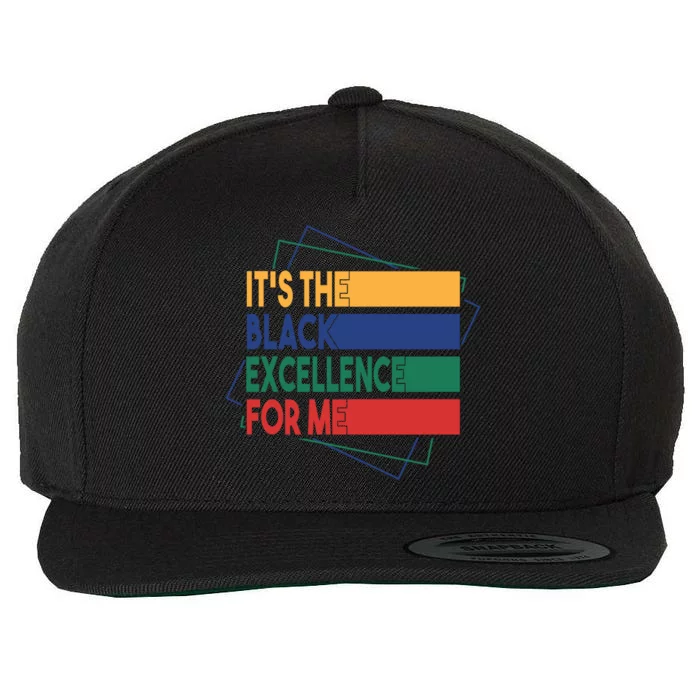 It's The Black Excellence For Me For Black History Month Gift Typoraphy Wool Snapback Cap