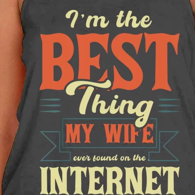 I'm The Best Thing My Wife Ever Found On The Internet Funny Women's Knotted Racerback Tank