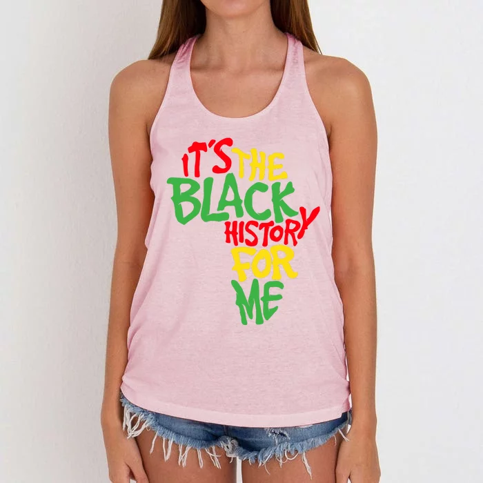 ItS The Black History For Me Black History Month Women's Knotted Racerback Tank