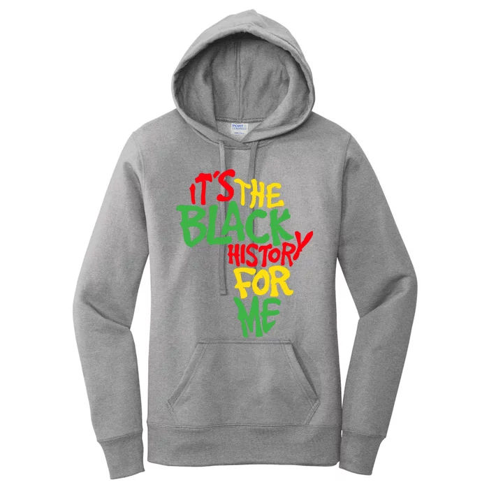 ItS The Black History For Me Black History Month Women's Pullover Hoodie