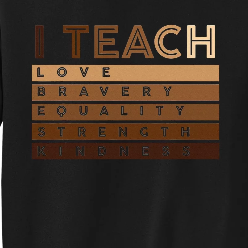 I Teach Black History Celebrate Juneteenth Black Teacher Tall Sweatshirt