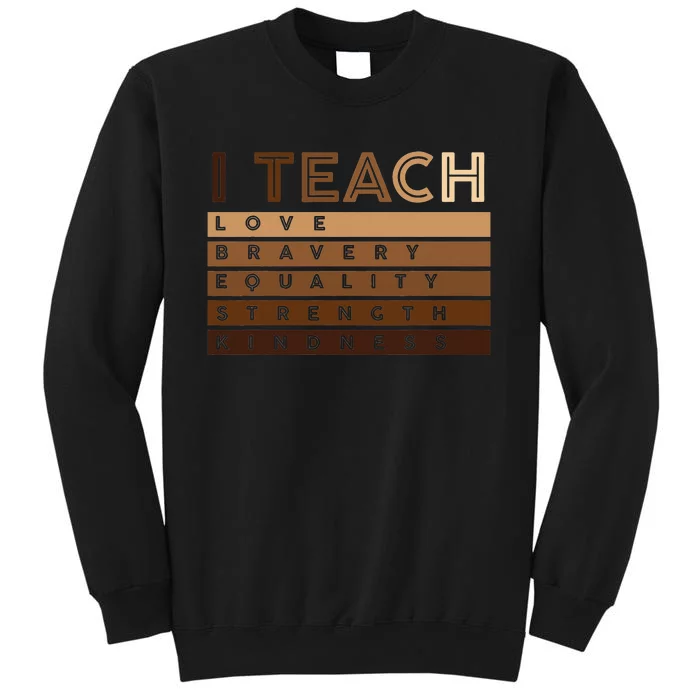 I Teach Black History Celebrate Juneteenth Black Teacher Tall Sweatshirt