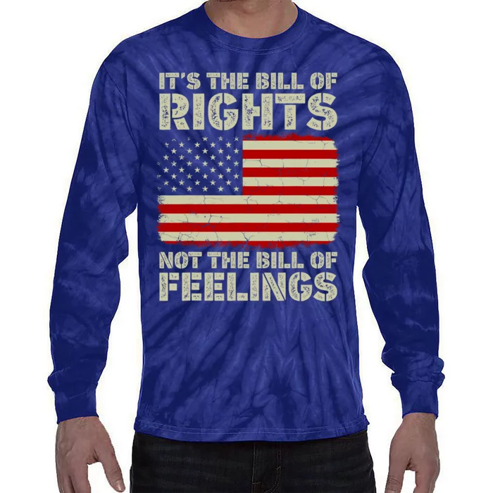 It's The Bill Of Rights Not The Bill Of Feelings USA Flag Tie-Dye Long Sleeve Shirt