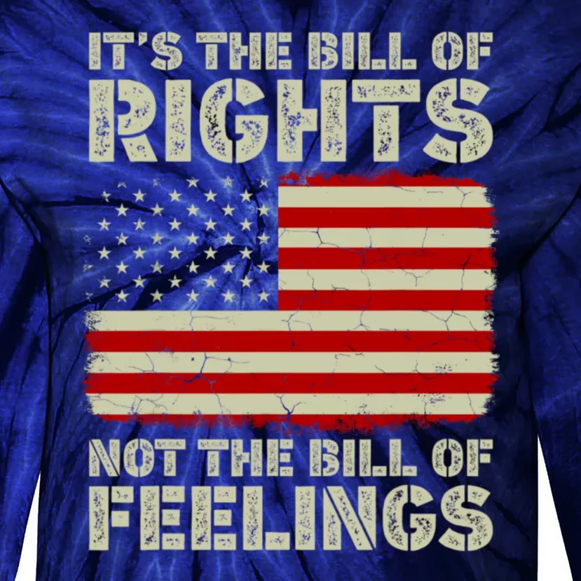 It's The Bill Of Rights Not The Bill Of Feelings USA Flag Tie-Dye Long Sleeve Shirt